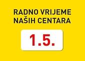 1.5. RADNO VRIJEME NAŠIH CENTARA