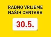 30.5. RADNO VRIJEME NAŠIH CENTARA