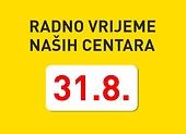 31.8. RADNO VRIJEME NAŠIH CENTARA