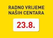 23.8. RADNO VRIJEME NAŠIH CENTARA