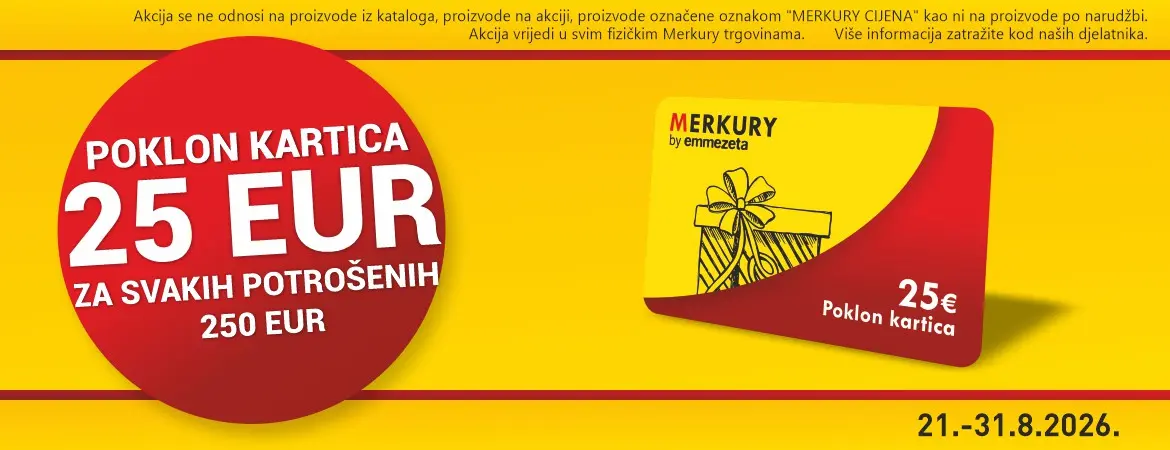 POKLON KARTICA 25 EUR ZA SVAKIH POTROŠENIH 250 EUR do 31.8.